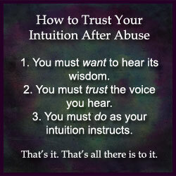 Wie können Sie Ihrer Intuition vertrauen, während Sie in Missbrauch leben? Hat Sie Ihre Intuition nicht in dieses Chaos gebracht?