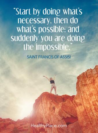 Dieses positive Zitat über das Leben ist ermutigend. Beginnen Sie damit, was notwendig ist, und tun Sie dann, was möglich ist. Und plötzlich tun Sie das Unmögliche.