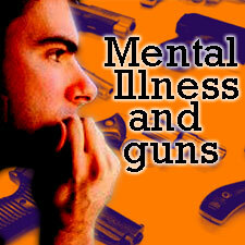 Geisteskrankheiten und Waffen