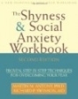 Das Arbeitsbuch zu Schüchternheit und sozialer Angst: Bewährte, schrittweise Techniken zur Überwindung Ihrer Angst