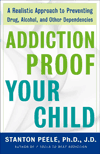 Suchtbeweis für Ihr Kind: Ein realistischer Ansatz zur Prävention von Drogen, Alkohol und anderen Abhängigkeiten